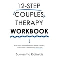 thumbnail image 1 of 12-Step Couples Therapy Workbook: Build Trust, Restore Intimacy, Repair Conflict, and Create a Relationship That Lasts, (Hardcover), 1 of 1