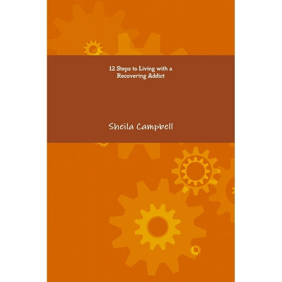 12 Steps to Living with a Recovering Addict, (Paperback)