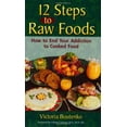 thumbnail image 1 of Pre-Owned 12 Steps to Raw Foods: How to End Your Addiction to Cooked Food (Paperback) 0970481934 9780970481931, 1 of 1