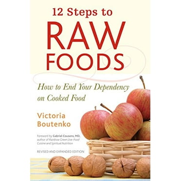 Pre-Owned 12 Steps to Raw Foods: How to End Your Dependency on Cooked Food Paperback