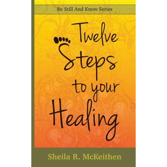 Pre-Owned 12 Steps to Your Healing (Paperback) 0692309268 9780692309261