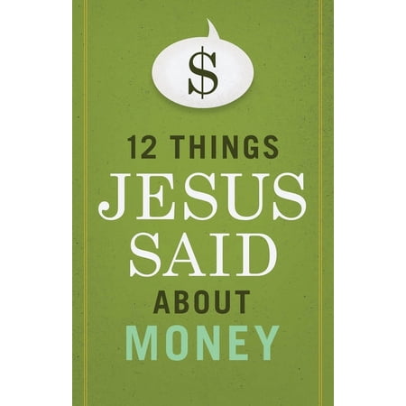 12 Things Jesus Said about Money (Paperback)