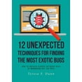 thumbnail image 1 of 12 Unexpected Techniques for Finding The Most Exotic Bugs: How to Uncover Hidden Software Bugs by Wandering Off the Path (Paperback), 1 of 1