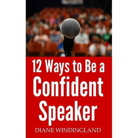 12 Ways to Be a Confident Speaker