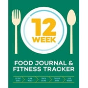 12 Week Food Journal & Fitness Tracker, Set Diet Goals, Plan Meals, Track Eating, Adult, Not Lockable, Paperback, Green Cover, 8.5 x 11, 100 Pages