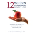 thumbnail image 1 of 12 Weeks to Understanding Weight Loss, (Paperback), 1 of 1