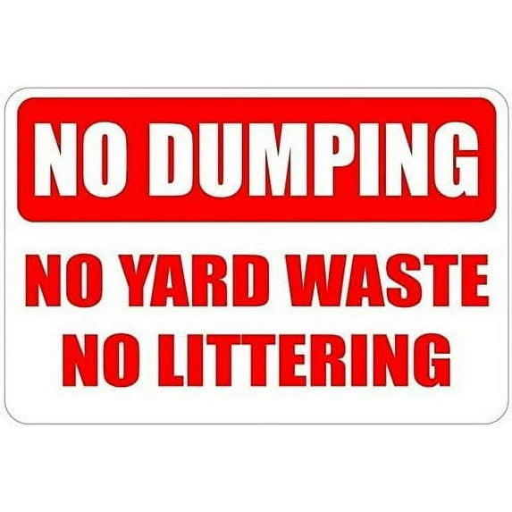 12 X 8 Inch,No Dumping No Yard Waste No Littering,Warning Traffic Notice Road Safety Street Metal Tin Sign