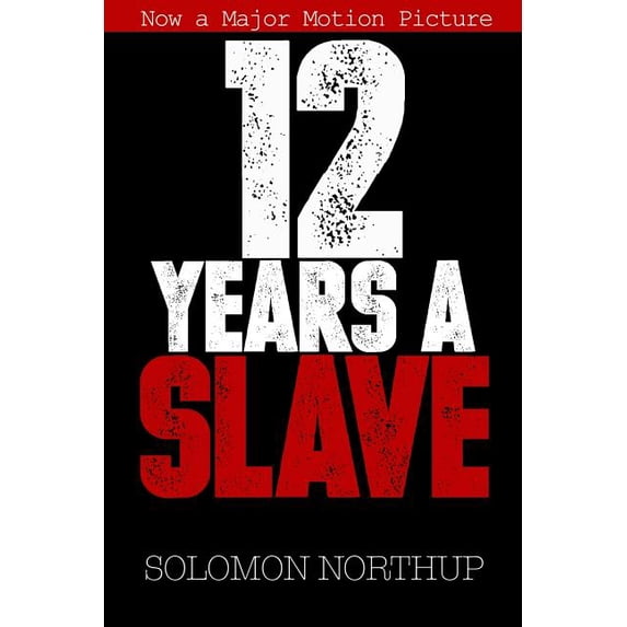 12 Years a Slave: Memoir of a Free Man Kidnapped into Slavery in 1851 (Paperback) by Malcom Washington Jr, Malcolm Washington Jr, Solomon Northup