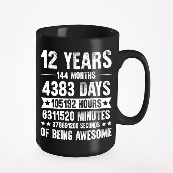 12 Years of Being Awesome - Months, Days, Hours, Minutes, Seconds, Black 15oz Ceramic Mug
