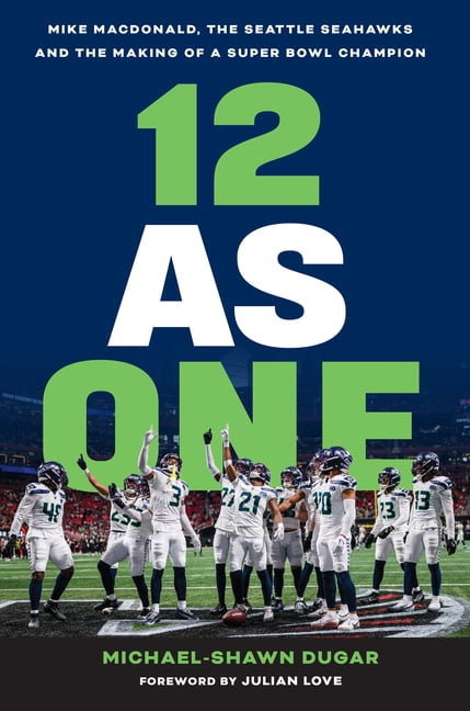 12 as One: Mike Macdonald, the Seattle Seahawks and the Making of a Super Bowl Champion, (Hardcover)