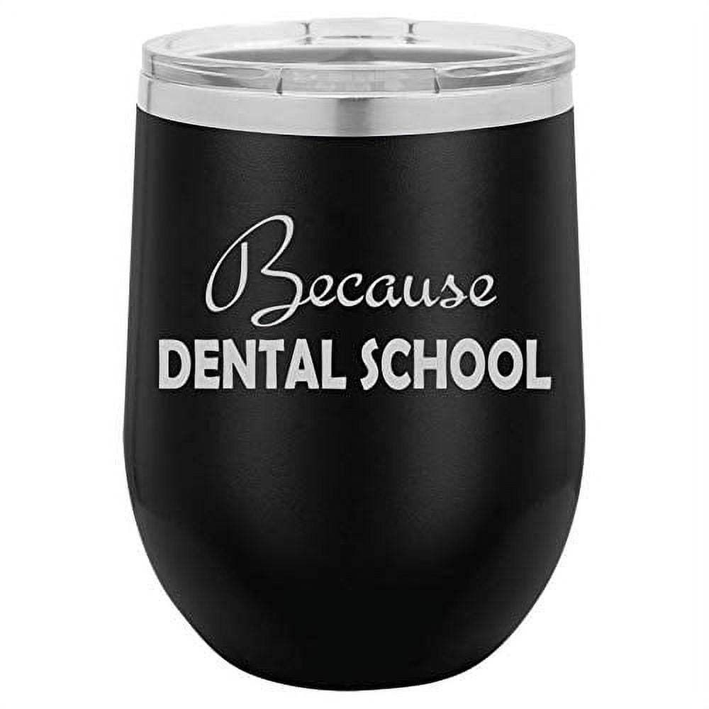 https://i5.walmartimages.com/seo/12-oz-Double-Wall-Vacuum-Insulated-Stainless-Steel-Stemless-Wine-Tumbler-Glass-Coffee-Travel-Mug-With-Lid-Funny-Because-Dental-School-Black_fe245ca6-21cd-4767-934d-d2c6e8402105.c2e6983fde0de92c4be266c131486cfb.jpeg