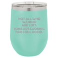 thumbnail image 1 of 12 oz Double Wall Vacuum Insulated Stainless Steel Stemless Wine Tumbler Glass Coffee Travel Mug With Lid Not All Who Wander Are Lost Some Are Looking For Cool Rocks Funny Collector Geologist (Teal), 1 of 1