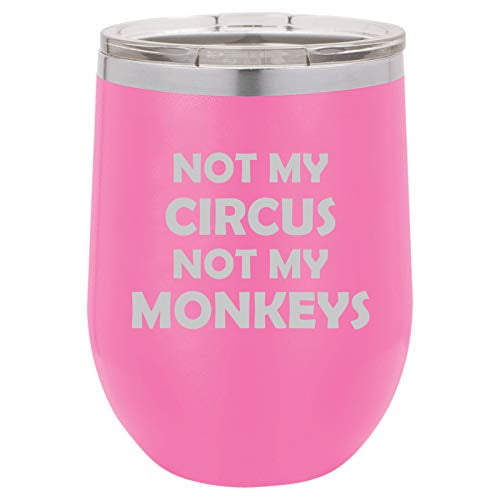 12 oz Double Wall Vacuum Insulated Stainless Steel Stemless Wine Tumbler Glass Coffee Travel Mug With Lid Not My Circus Not My Monkeys Mother Mom Father Dad (Hot-Pink)