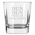 thumbnail image 1 of 12 oz Square Base Rocks Whiskey Double Old Fashioned Glass Dun Dun These Are Their Stories, 1 of 1