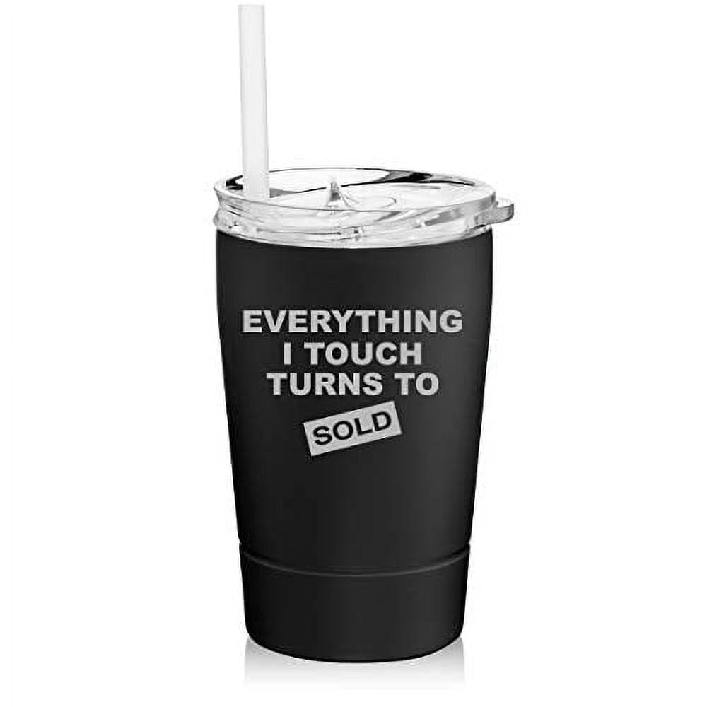 https://i5.walmartimages.com/seo/12-oz-Tumbler-Double-Wall-Stainless-Steel-Vacuum-Insulated-Coffee-Travel-Mug-With-Straw-Everything-I-Touch-Turns-To-Sold-Sales-Real-Estate-Agent-Blac_f8e09b43-00c0-4b1a-87c2-b64585805372.704c2f28a0f7927fba143931d81e89e1.jpeg