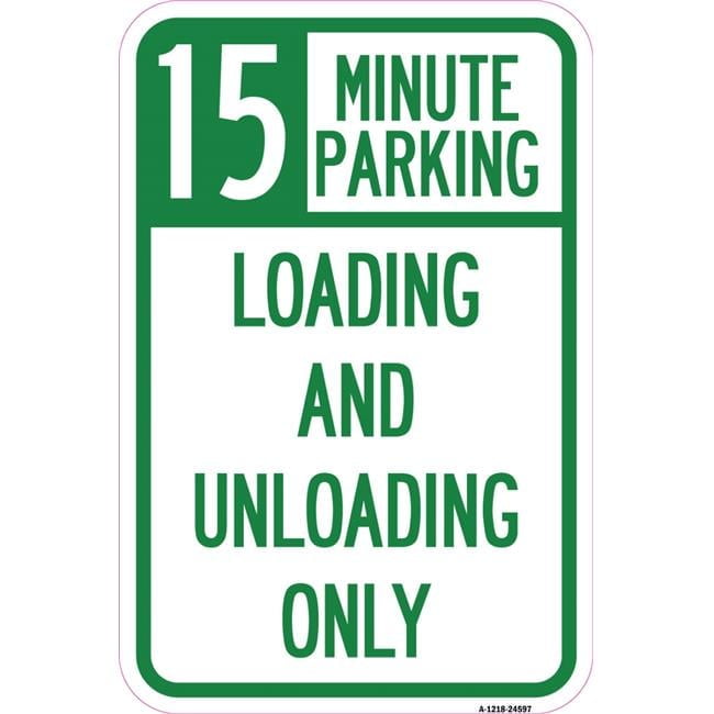 12 x 18 in. Aluminum Sign - 15 Minute Parking Loading & Unloading Only ...