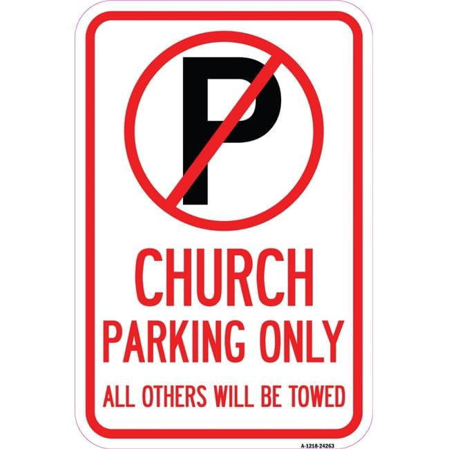 12 x 18 in. Aluminum Sign - Church Parking Only All Others Will Be ...