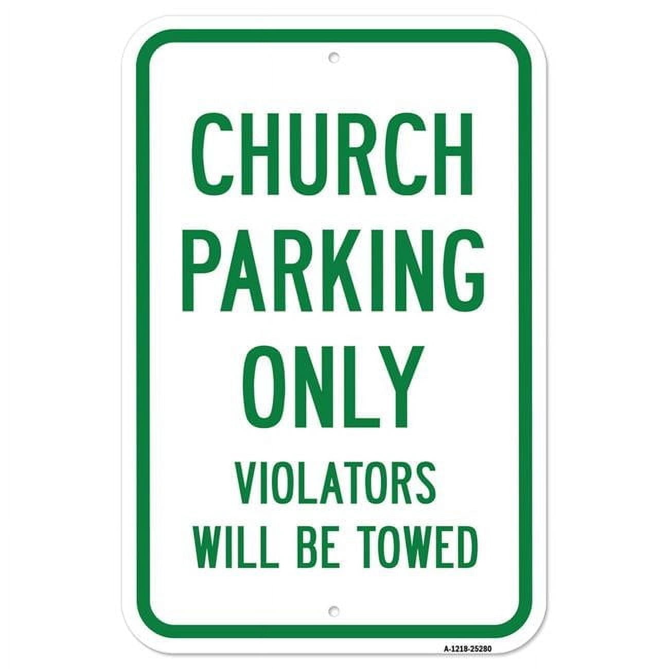 12 x 18 in. Aluminum Sign - Church Parking Only Violators Will Be Towed ...