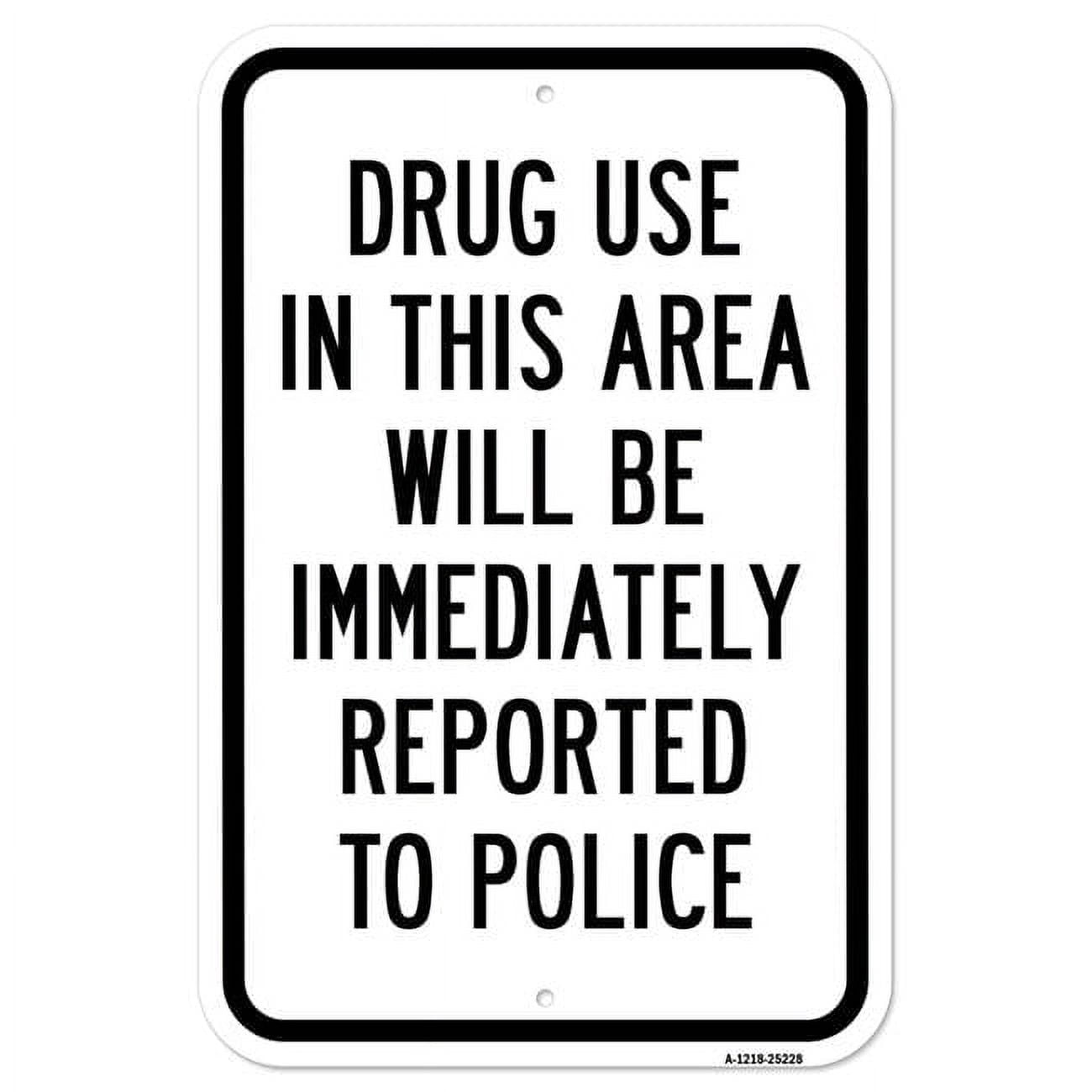 12 x 18 in. Aluminum Sign - Drug Use in This Area Will Be Immediately ...