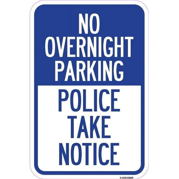 12 x 18 in. Aluminum Sign - No Overnight Parking - Police Take Notice