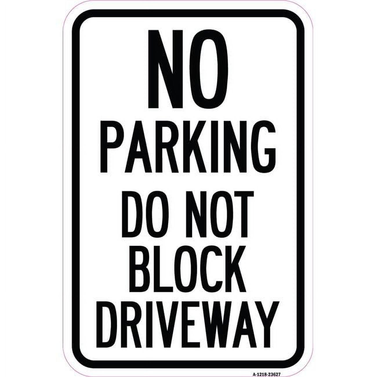 12 x 18 in. Aluminum Sign - No Parking Do Not Block Driveway - Walmart.com