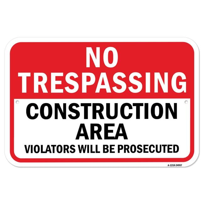 12 x 18 in. Aluminum Sign - No Trespassing Construction Area Violators ...