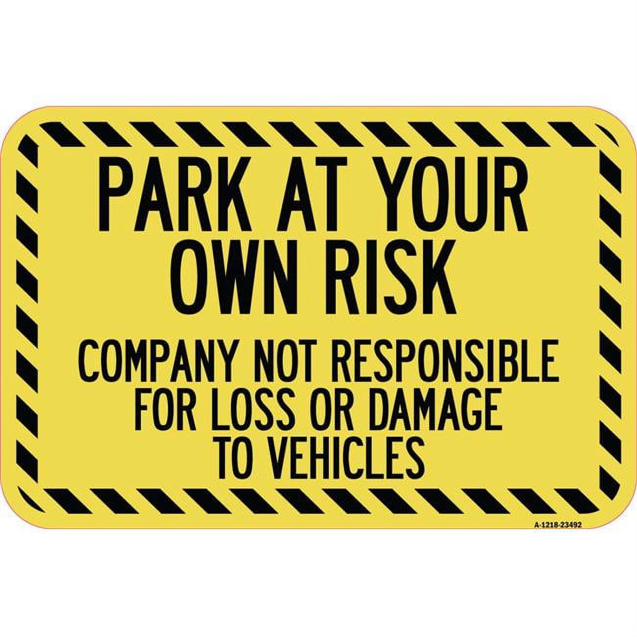 Car Damage Sign 12 x 18 in. Aluminum Sign - Park At Your Own Risk Company Not ...