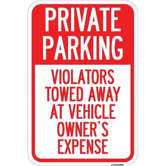 12 x 18 in. Aluminum Sign - Private Parking Violators Towed Away At Vehicle Owners Expense