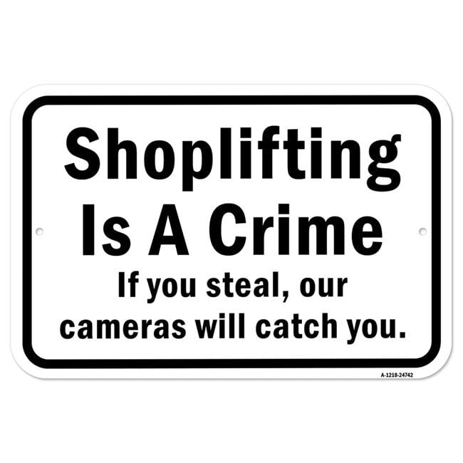 12 x 18 in. Aluminum Sign - Shoplifting is A Crime If You Steal Our ...