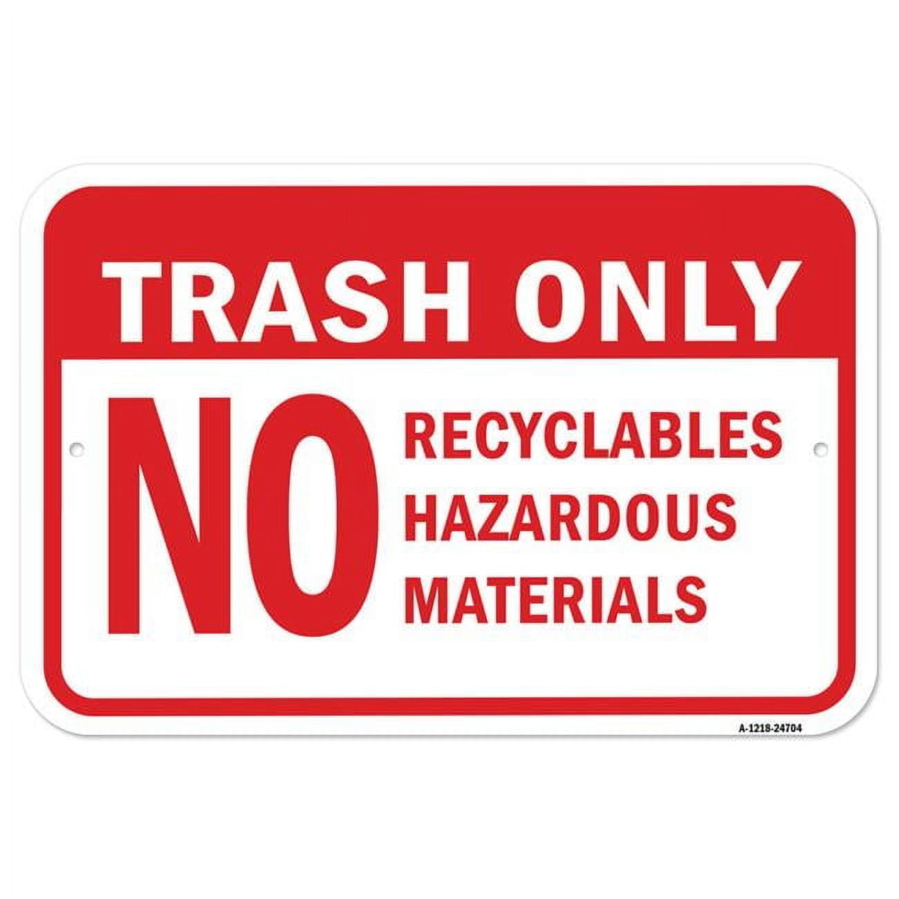 12 x 18 in. Aluminum Sign - Trash Only No Recyclables Hazardous ...