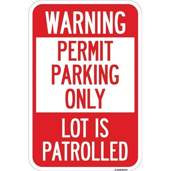 12 x 18 in. Aluminum Sign - Warning Permit Parking Only Lot is Patrolled