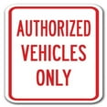 thumbnail image 1 of 12 x 18 in. Authorized Vehicles Only Heavy Gauge Aluminum Sign, 1 of 1