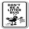 thumbnail image 1 of 12 x 18 in. Dont Be A Litter Bug Heavy Gauge Aluminum Sign, 1 of 1