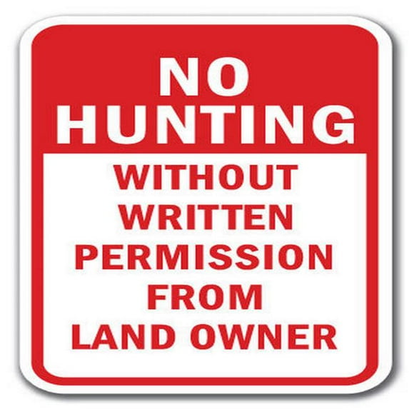12 x 18 in. No Hunting Without Written Permission From Land Owner Heavy Gauge Aluminum Sign