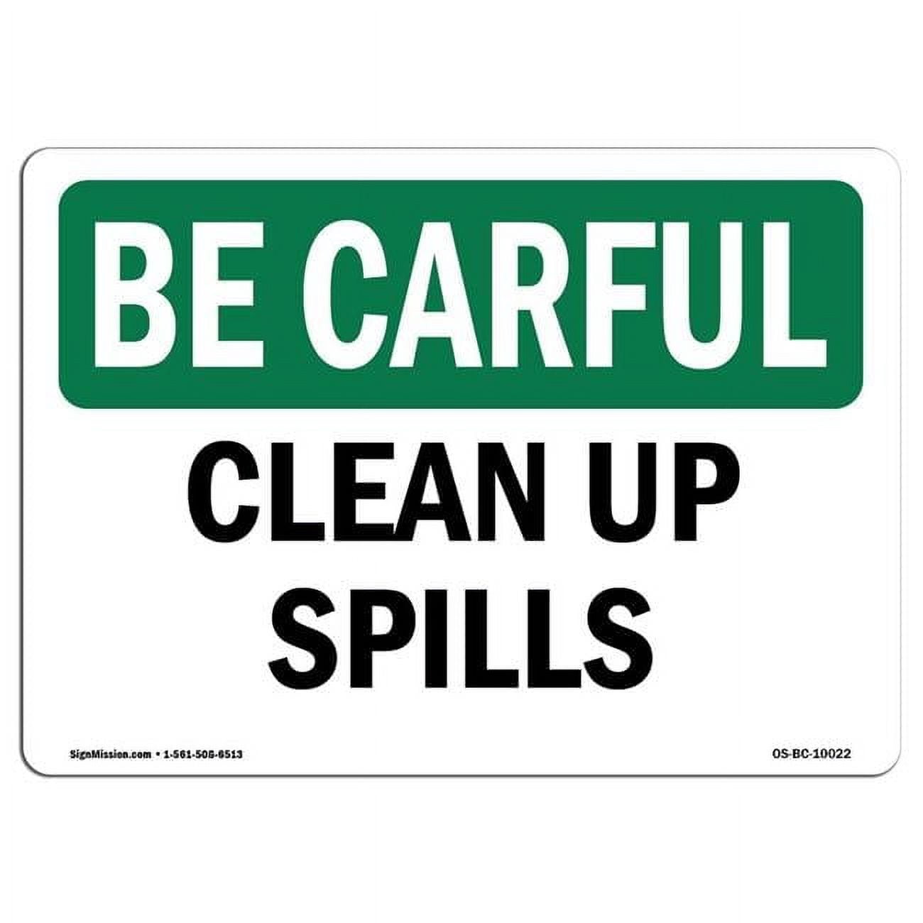 12 x 18 in. OSHA Be Careful Sign - Clean Up Spills - Walmart.com