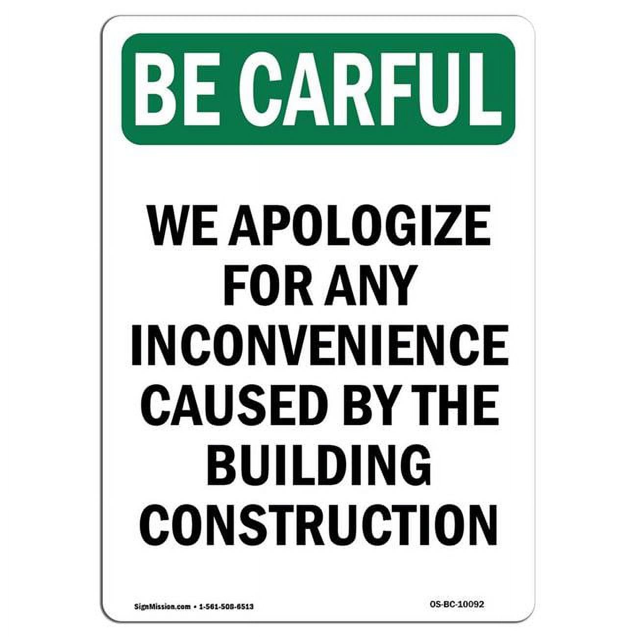 12 x 18 in. OSHA Be Careful Sign - Inconvenience Caused by Construction ...