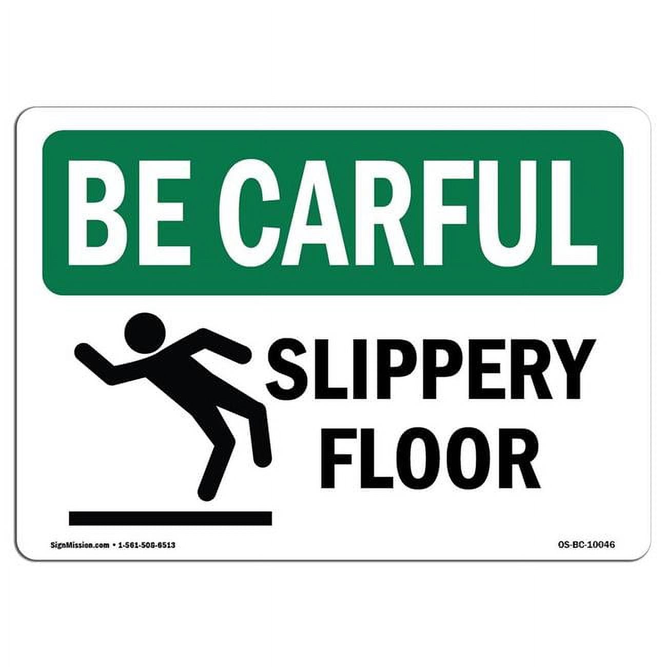12 x 18 in. OSHA Be Careful Sign - Slippery Floor - Walmart.com
