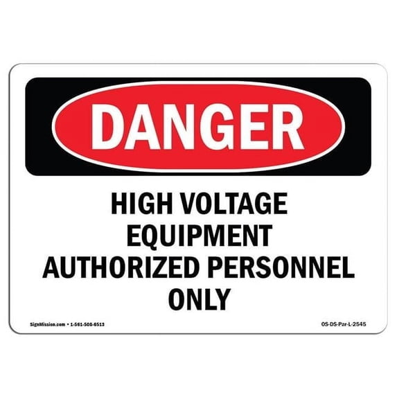 12 x 18 in. OSHA Danger Sign - High Voltage Equipment Authorized Personnel Only