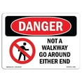 thumbnail image 1 of 12 x 18 in. OSHA Danger Sign - Not A Walkway Go Around Either End, 1 of 1