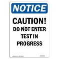 thumbnail image 1 of 12 x 18 in. OSHA Notice Sign - Caution Do Not Enter Test in Progress, 1 of 1
