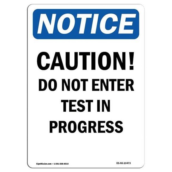 12 x 18 in. OSHA Notice Sign - Caution Do Not Enter Test in Progress