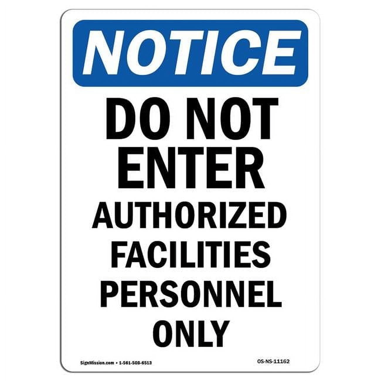 12 x 18 in. OSHA Notice Sign - Do Not Enter Authorized Facilities ...