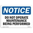 thumbnail image 1 of 12 x 18 in. OSHA Notice Sign - Do Not Operate Maintenance Being Performed, 1 of 1