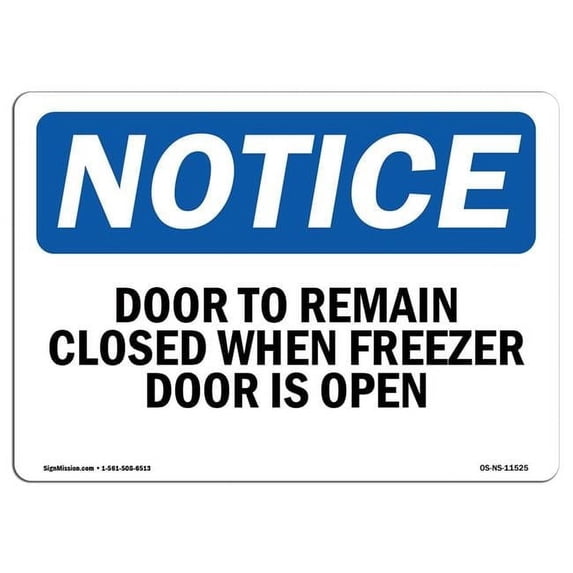 Open Box Freezer Sign 12 x 18 in. OSHA Notice Sign - Door to Remain Closed When Freezer Door ...