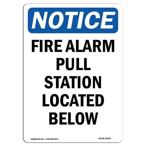 12 x 18 in. OSHA Notice Sign - Fire Alarm Pull Station Located Below