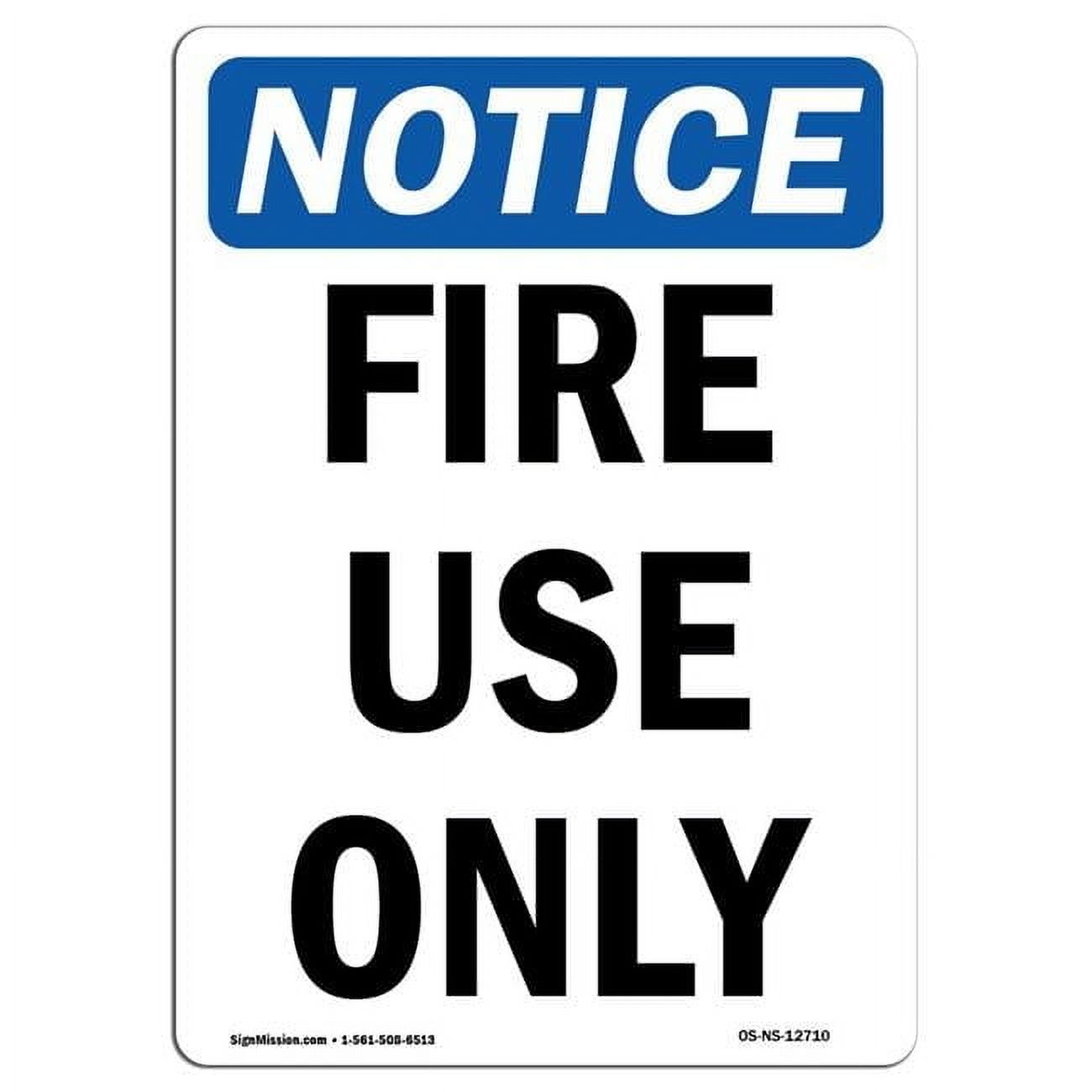 12 x 18 in. OSHA Notice Sign - Fire Use Only - Walmart.com
