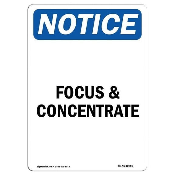 12 x 18 in. OSHA Notice Sign - Focus & Concentrate