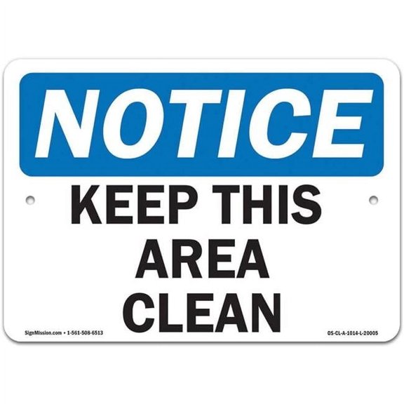 12 x 18 in. OSHA Notice Sign - Keep This Area Clean