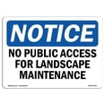 thumbnail image 1 of 12 x 18 in. OSHA Notice Sign - No Public Access for Landscape Maintenance Only, 1 of 1