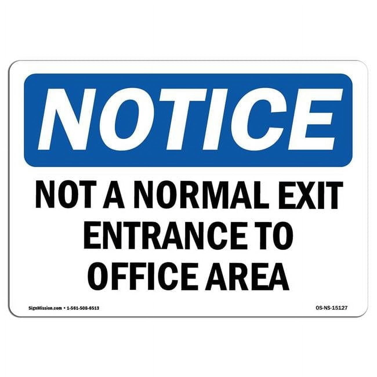 Normal Notice Hd 12 x 18 in. OSHA Notice Sign - Not A Normal Exit Entrance to Warehouse ...